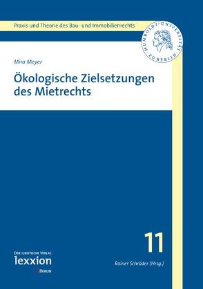 Ökologische Zielsetzung des Mietrechts von Meyer,  Mira, Schroeder,  Rainer