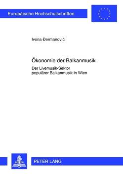 Ökonomie der Balkanmusik von Ðermanovic,  Ivona