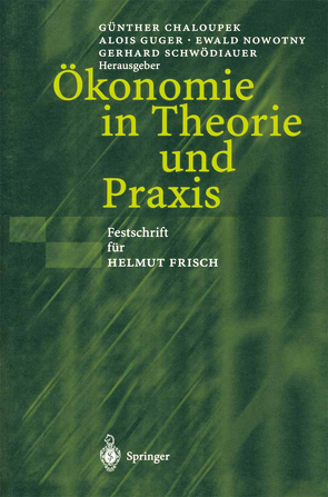Ökonomie in Theorie und Praxis von Chaloupek,  Günther, Guger,  Alois, Nowotny,  Ewald, Schwödiauer,  Gerhard