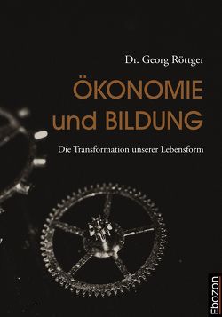 Ökonomie und Bildung von Dr. Röttger,  Georg