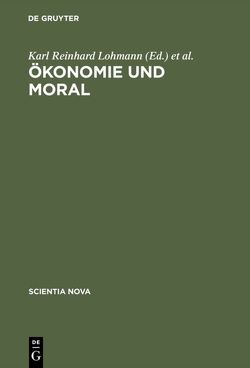 Ökonomie und Moral von Lohmann,  Karl Reinhard, Priddat,  Birger