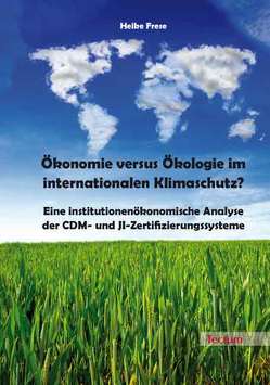 Ökonomie versus Ökologie im internationalen Klimaschutz? von Frese,  Heike