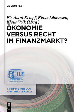 Ökonomie versus Recht im Finanzmarkt? von Kempf,  Eberhard, Lüderssen,  Klaus, Volk,  Klaus