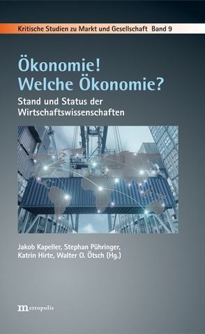 Ökonomie! Welche Ökonomie? von Hirte,  Katrin, Kapeller,  Jakob, Ötsch,  Walter O., Pühringer,  Stephan