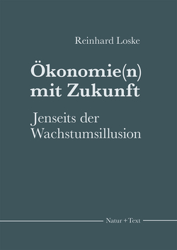 Ökonomie(n) mit Zukunft von Loske,  Reinhard
