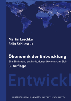 Ökonomik der Entwicklung von Leschke,  Martin, Schlieszus,  Felix