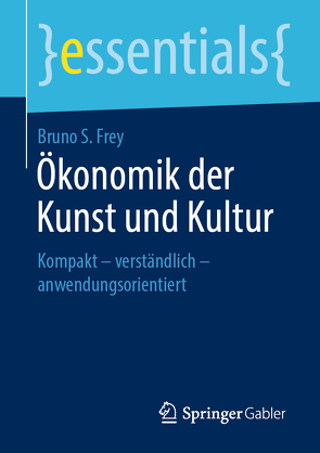 Ökonomik der Kunst und Kultur von Frey,  Bruno S.