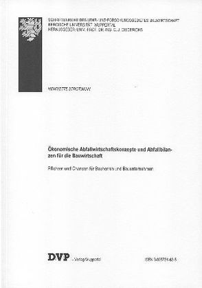 Ökonomische Abfallwirtschaftskonzepte und Abfallbilanzen für die Bauwirtschaft von Strotmann,  Henriette