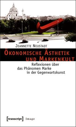 Ökonomische Ästhetik und Markenkult von Neustadt,  Jeannette