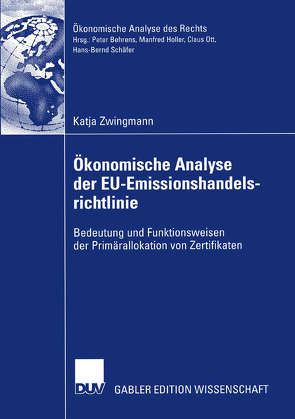 Ökonomische Analyse der EU-Emissionshandelsrichtlinie von Schäfer,  Prof. Dr. Hans-Bernd, Zwingmann,  Katja