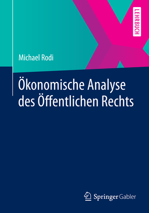 Ökonomische Analyse des Öffentlichen Rechts von Rodi,  Michael