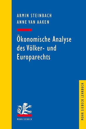 Ökonomische Analyse des Völker- und Europarechts von Steinbach,  Armin, van Aaken,  Anne