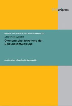 Ökonomische Bewertung der Siedlungsentwicklung von Mainz,  Matthias, Michels,  Winfried, Suntum,  Ulrich van