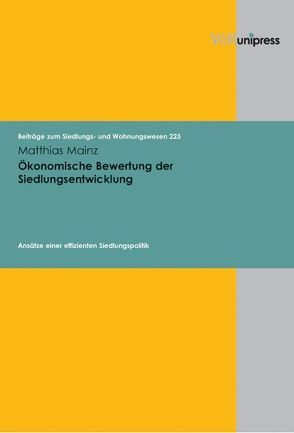 Ökonomische Bewertung der Siedlungsentwicklung von Mainz,  Matthias, Michels,  Winfried, Suntum,  Ulrich van