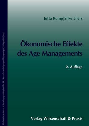 Ökonomische Effekte des Age Managements. von Eilers,  Silke, Rump,  Jutta
