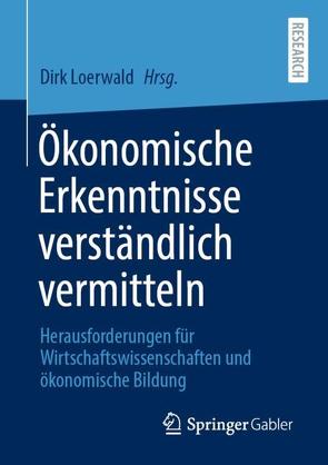 Ökonomische Erkenntnisse verständlich vermitteln von Loerwald,  Dirk