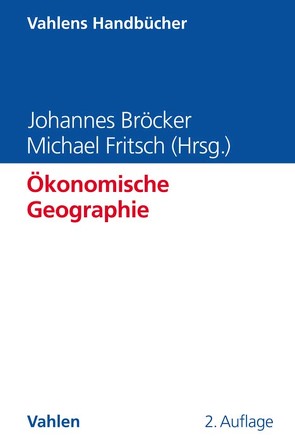 Ökonomische Geographie von Bröcker,  Johannes, Fritsch,  Michael