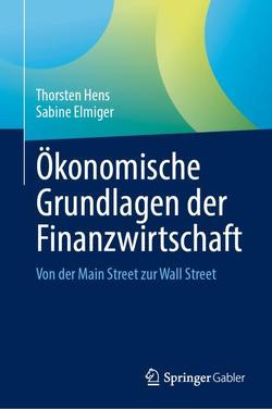 Ökonomische Grundlagen der Finanzwirtschaft von Elmiger,  Sabine, Hens,  Thorsten