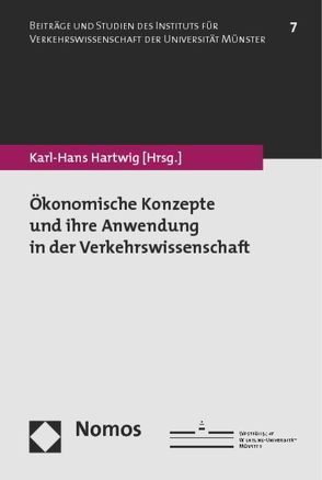 Ökonomische Konzepte und ihre Anwendung in der Verkehrswissenschaft von Hartwig,  Karl-Hans
