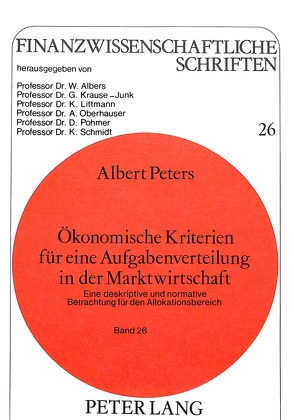 Ökonomische Kriterien für eine Aufgabenverteilung in der Marktwirtschaft von Peters,  Albert