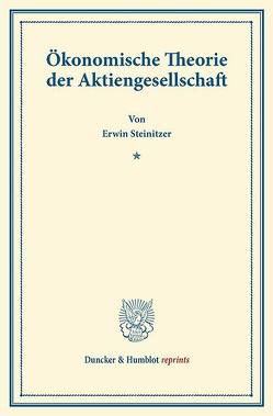 Ökonomische Theorie der Aktiengesellschaft. von Steinitzer,  Erwin