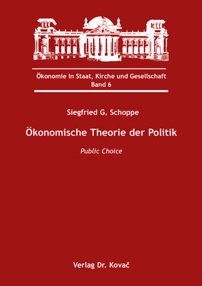Ökonomische Theorie der Politik von Schoppe,  Siegfried G.