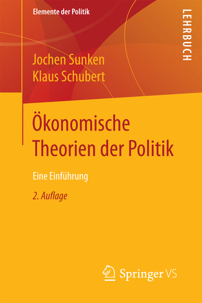 Ökonomische Theorien der Politik von Schubert,  Klaus, Sunken,  Jochen