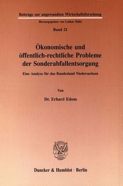 Ökonomische und öffentlichrechtliche Probleme der Sonderabfallentsorgung. von Edom,  Erhard