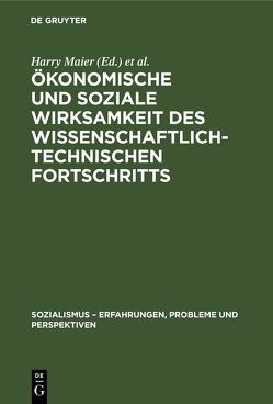 Ökonomische und soziale Wirksamkeit des wissenschaftlich-technischen Fortschritts von Maier,  Harry, Marschall,  Wolfgang