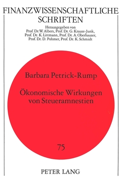 Ökonomische Wirkungen von Steueramnestien von Petrick-Rump,  Barbara