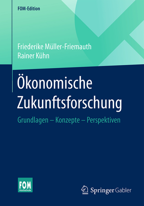 Ökonomische Zukunftsforschung von Kühn,  Rainer, Müller-Friemauth,  Friederike