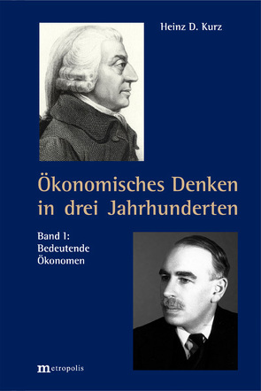 Ökonomisches Denken in drei Jahrhunderten von Kurz,  Heinz D.
