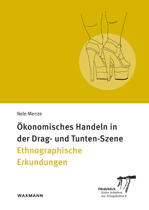 Ökonomisches Handeln in der Drag- und Tunten-Szene von Menze,  Nele