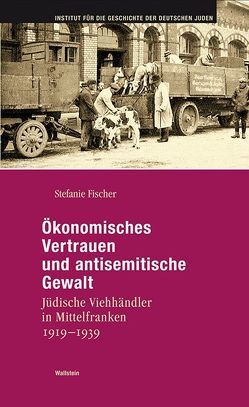 Ökonomisches Vertrauen und antisemitische Gewalt von Fischer,  Stefanie