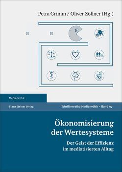 Ökonomisierung der Wertesysteme von Grimm,  Petra, Zöllner,  Oliver