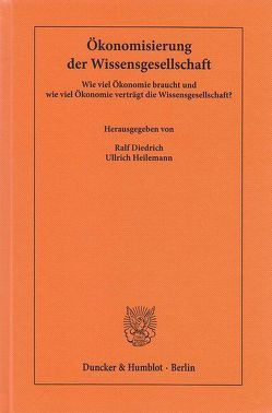 Ökonomisierung der Wissensgesellschaft. von Diedrich,  Ralf, Heilemann,  Ullrich