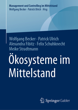 Ökosysteme im Mittelstand von Becker,  Wolfgang, Fibitz,  Alexandra, Schuhknecht,  Felix, Stradtmann,  Meike, Ulrich,  Patrick