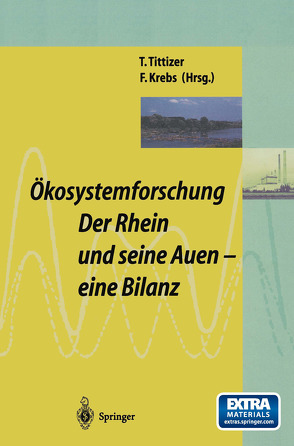 Ökosystemforschung: Der Rhein und seine Auen von Krebs,  Falk, Tittizer,  Thomas
