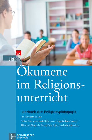 Ökumene im Religionsunterricht von Altmeyer,  Stefan, Becker,  Hans-Josef, Biesinger,  Albert, Boschki,  Reinhold, Bräuer,  Martin, Bubmann,  Peter, Danilovich,  Yauheniya, Ebertz,  Michael N., Englert,  Rudolf, Goebel,  Wolfgang, Gojny,  Tanja, Hagemann,  Wilfried, Härtner,  Achim, Jung,  Martin H., Käbisch,  David, Kaupp,  Angela, Kohler-Spiegel,  Helga, Lampe,  Peter, Langenhorst,  Georg, Lindner,  Konstantin, Logemann,  Niels, Martin,  Jürgen, Merkel,  Rainer, Mette,  Norbert, Naurath,  Elisabeth, Nonhoff,  Winfried, Oeldemann,  Johannes, Pelzer,  Jürgen, Scheunpflug,  Annette, Schroeder,  Bernd, Schweitzer,  Friedrich, Sendler-Koschel,  Birgit, Siegmund,  Andreas, Simojoki,  Henrik, Steffensky,  Fulbert, Stogiannidis,  Athanasios, von Sinner,  Rudolf, Willems,  Joachim