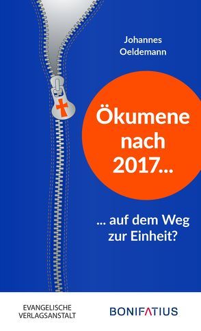 Ökumene nach 2017 – auf dem Weg zur Einheit? von Oeldemann,  Johannes