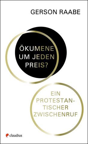 Ökumene um jeden Preis? von Raabe,  Gerson