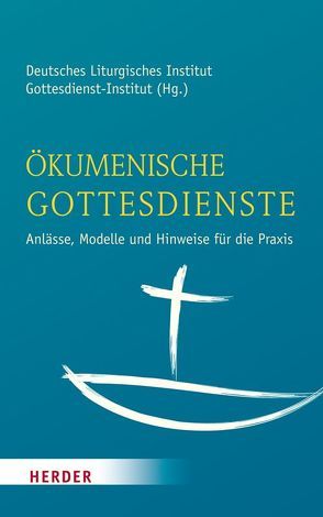 Ökumenische Gottesdienste von Amon,  Eberhard, Deutsches Liturgisches Institut,  Trier, Gottesdienstinstitut d. ev.-luth. Landeskirche in Bayern,  Nürnberg,  Nürnberg, Kerner,  Hanns, Mueller,  Konrad, Poschmann,  Andreas