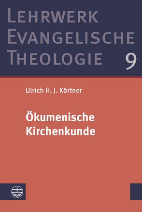 Ökumenische Kirchenkunde von Körtner,  Ulrich H. J.