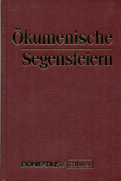 Ökumenische Segensfeiern Überarbeitete und erweiterte Neuauflage von Amon,  Eberhard, Kerner,  Hans