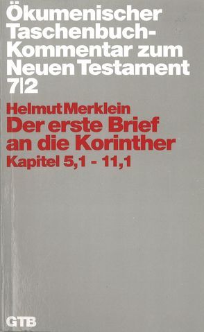 Ökumenischer Taschenbuchkommentar zum Neuen Testament / Der erste Brief an die Korinther von Merklein,  Helmut