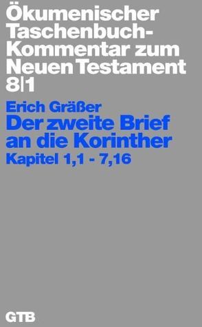 Ökumenischer Taschenbuchkommentar zum Neuen Testament / Der zweite Brief an die Korinther von Gräßer,  Erich