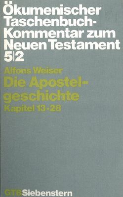 Ökumenischer Taschenbuchkommentar zum Neuen Testament / Die Apostelgeschichte von Weiser,  Alfons
