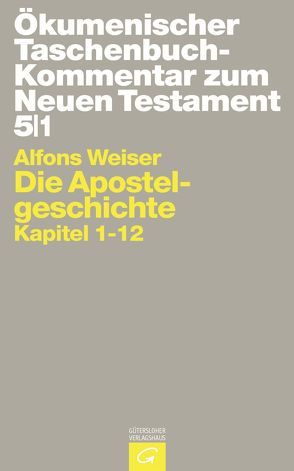 Ökumenischer Taschenbuchkommentar zum Neuen Testament / Die Apostelgeschichte von Weiser,  Alfons