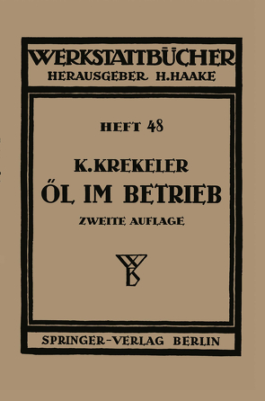 Öl im Betrieb von Haake,  H., Krekeler,  Karl