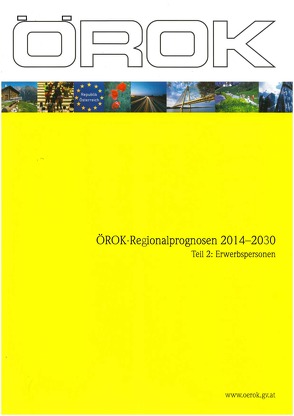 ÖROK-Regionalprognosen 2014–2030 von Gstinig,  Karolin, Janisch,  Dominik, Kurzmann,  Raimund